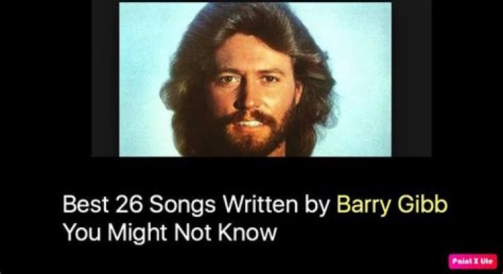 Exploring the Musical Legacy of Barry Gibb's Songs Written