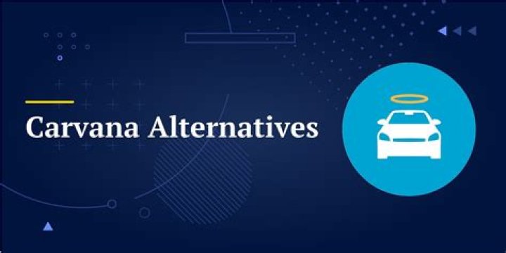 Top Carvana Alternatives: Discover the Best Options for Buying and Selling Cars Online