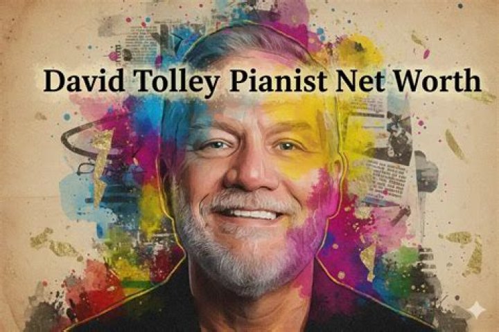 David Tolley Pianist Net Worth: A Comprehensive Guide to His Wealth and Career