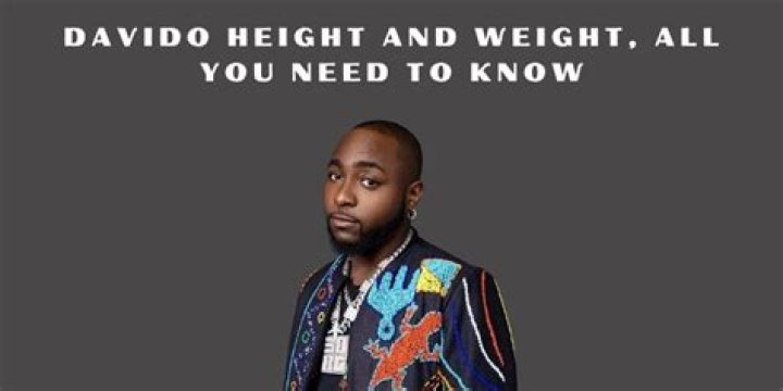 Davido's Weight and Height: A Comprehensive Guide to the Afrobeats Star's Physical Stats