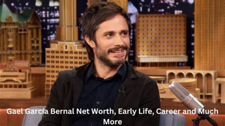 Gael Garc&iacute;a Bernal Net Worth: A Deep Dive into the Acclaimed Actor's Wealth