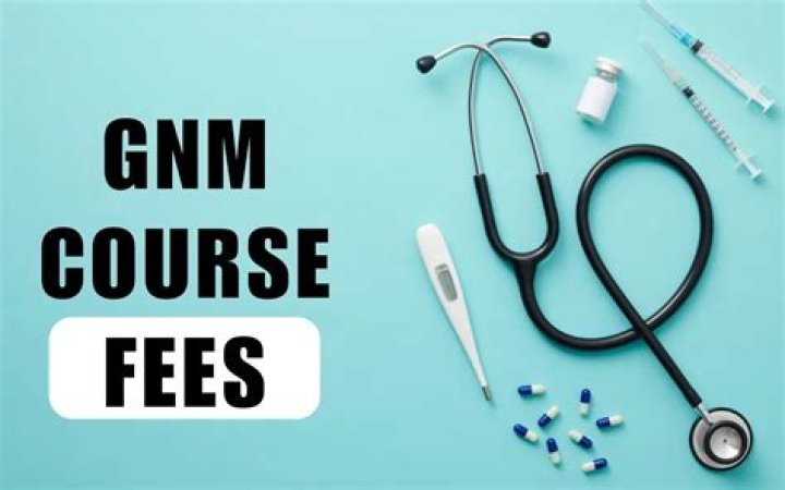 GNM Course Fees: A Comprehensive Guide to Understanding Costs and Financial Planning
