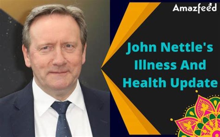 Understanding John Nettles' Illness: A Comprehensive Overview