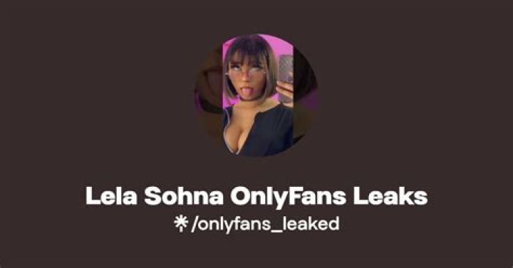 Exclusive Leaks: Uncover the Truth Behind Lela Sohna's OnlyFans Content
