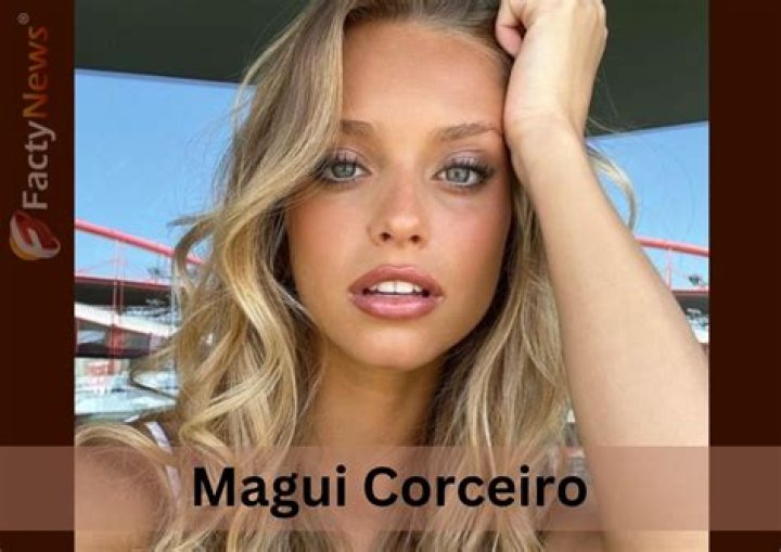 Behind the Scenes: Magui Corceiro's Rising Stardom