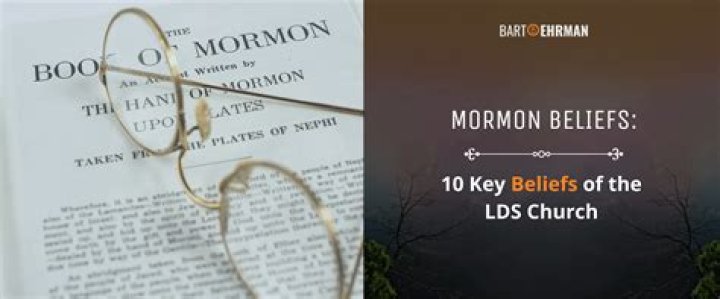 Mormon Beliefs List: A Comprehensive Guide to Understanding the Faith