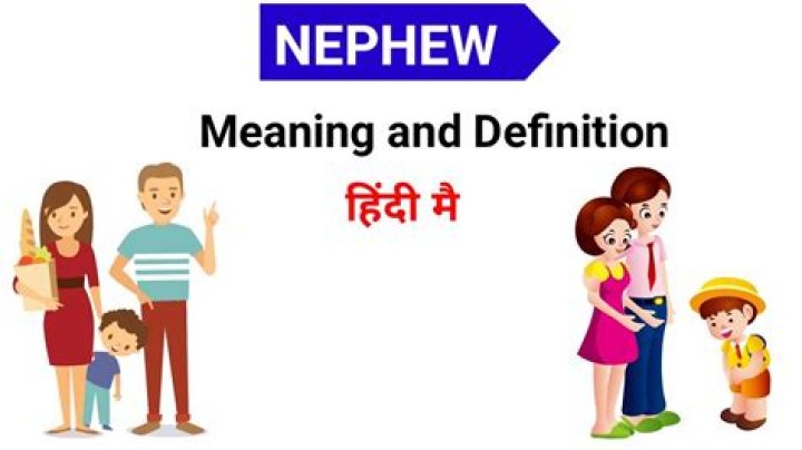Nephew Meaning: Understanding the Term and Its Significance