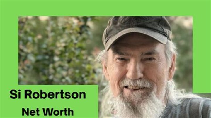Net Worth of Si Robertson: A Comprehensive Look at the Duck Commander's Fortune