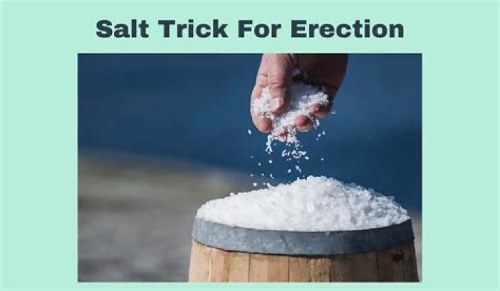 Salt Erection Tip: The Ultimate Guide to Achieving Stronger and Longer-Lasting Erections