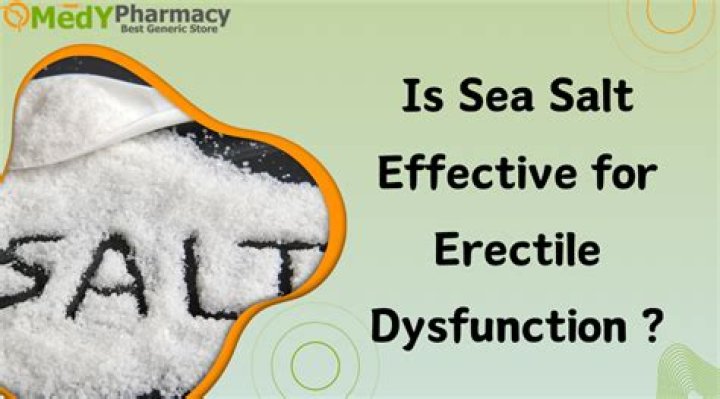 Salt for Erectile Dysfunction: Exploring Natural Solutions
