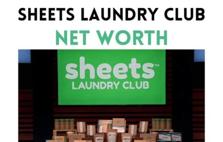 Sheets Laundry Club Net Worth: A Comprehensive Guide to the Brand's Success