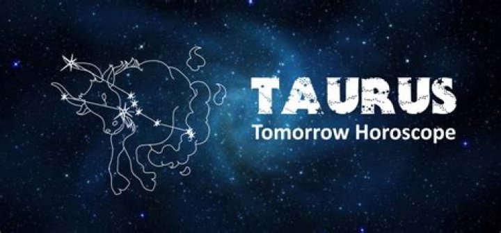 Taurus Horoscope Tomorrow: What the Stars Have in Store for You
