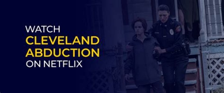 Watch Cleveland Abduction for Free: A Comprehensive Guide