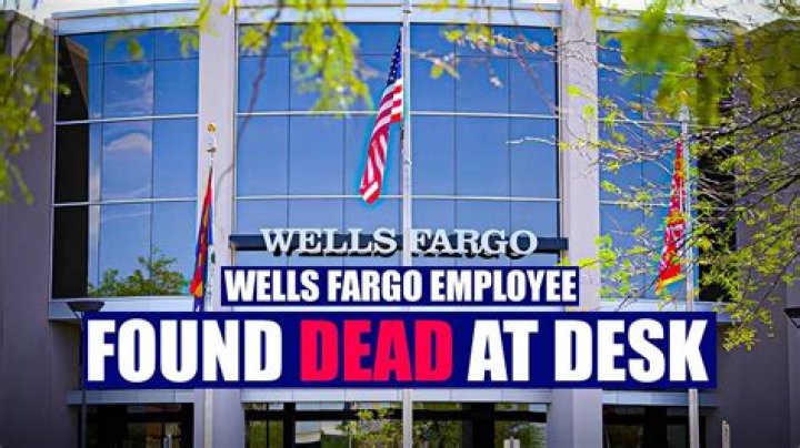 Wells Fargo Employee Dies at Desk: A Tragic Incident and Its Implications
