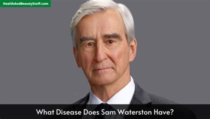 What Disease Does Sam Waterston Have? Exploring the Actor's Health Journey