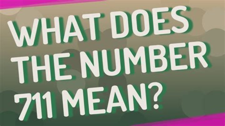 What Does the Number 711 Mean? Unveiling Its Symbolism and Significance